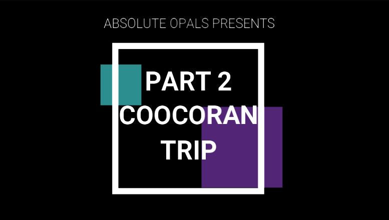 
                  COOCORAN EXPEDITION (PART 2): “Absolute Opals Attaches Conveyor Belt to New Aggie at Olga’s Dam”
                